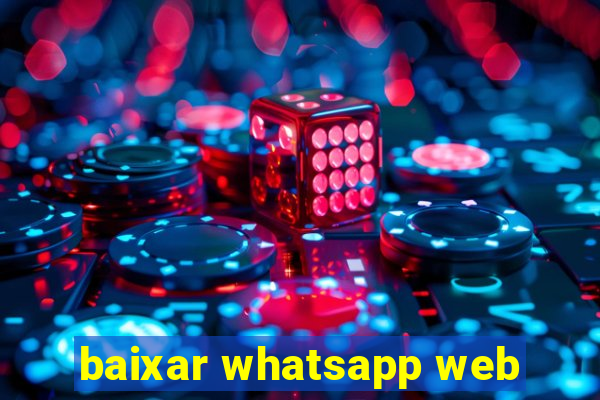 baixar whatsapp web